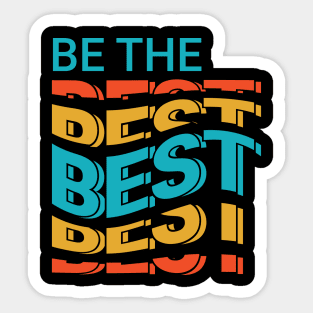 be the best Sticker